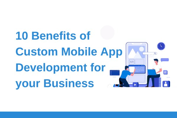 benefits of custom mobile app