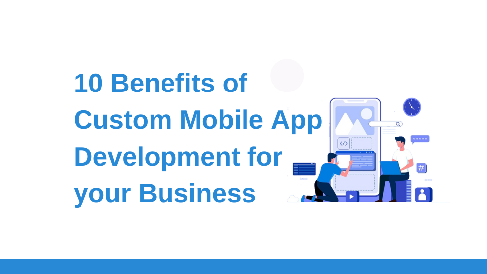 benefits of custom mobile app