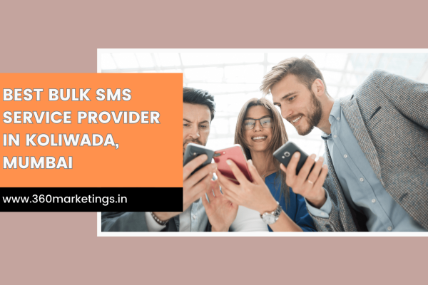 Best Bulk SMS Service Provider in Koliwada, Mumbai