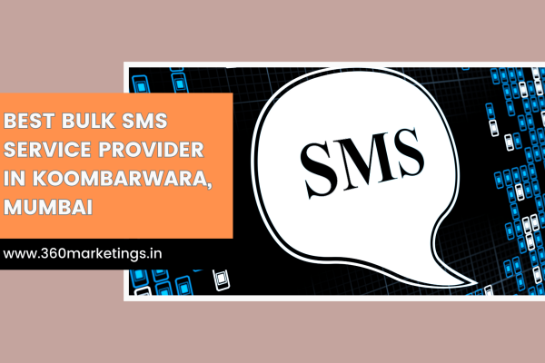 Best Bulk SMS Service Provider in Koombarwara, Mumbai