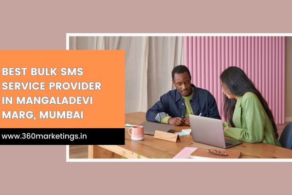 Best Bulk SMS Service Provider in Mangaladevi Marg, Mumbai