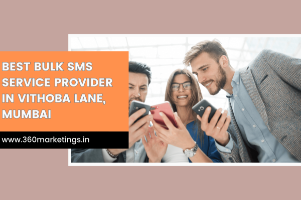 Best Bulk SMS Service Provider in Vithoba Lane, Mumbai