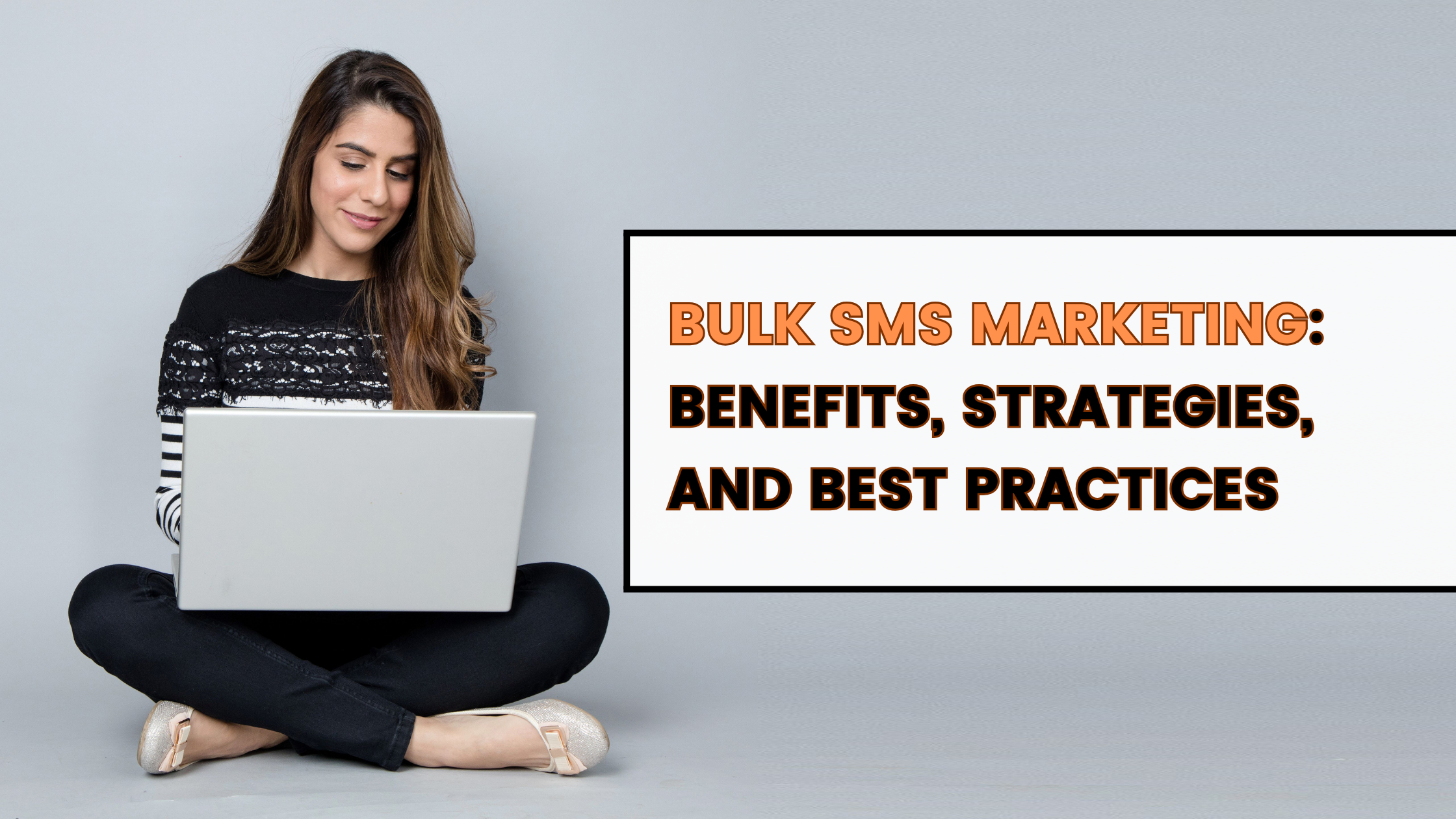 Bulk SMS Marketing: Benefits, Strategies, and Best Practices