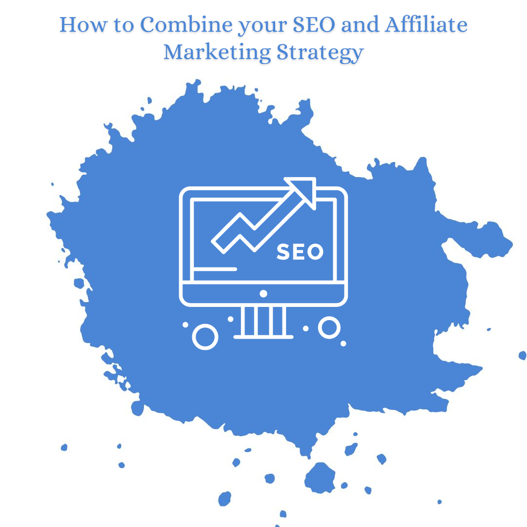 How to Combine Your SEO and Affiliate Marketing Strategy